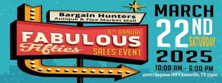 9th Annual Fabulous Fifties Sales Event Bargain Hunters Antique & Flea Market Mall. A Day filled with discounts, deals and door prizes!  Discounts up to 50% off on antiques, collectibles and more.   