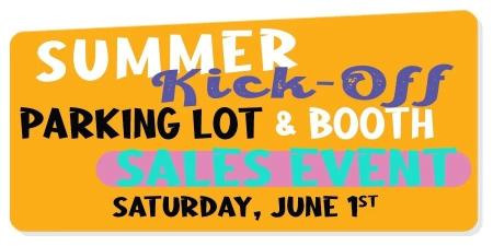 Summer Kick-Off Parking Lot & Booth Sales Event 